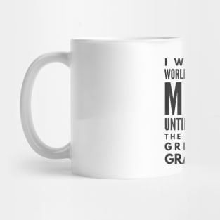 I Was The World's Greatest Mom Until I Become The World's Greatest Grandma - Family Mug